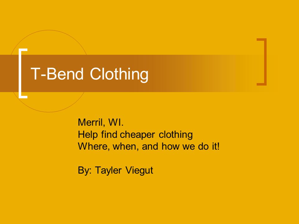 T-Bend Clothing Merril, WI. Help find cheaper clothing Where, when, and how we do it.