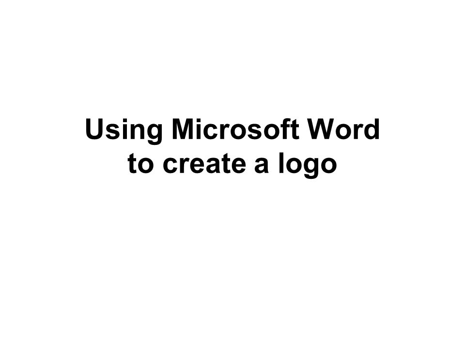 Using Microsoft Word to create a logo