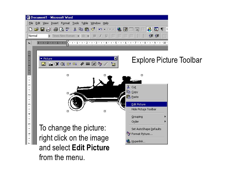 Explore Picture Toolbar To change the picture: right click on the image and select Edit Picture from the menu.