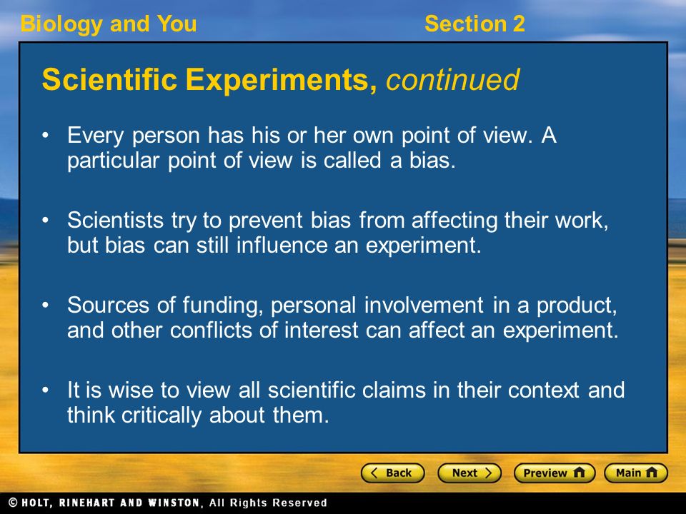 Biology and YouSection 2 Scientific Experiments, continued Every person has his or her own point of view.