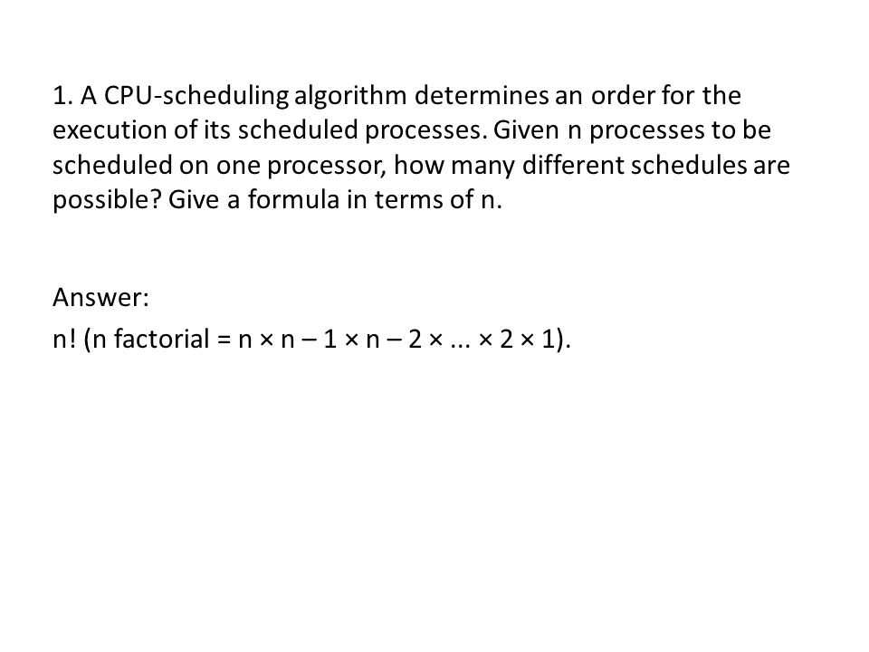 Practice four Chapter six. 1. A CPU-scheduling algorithm determines an ...