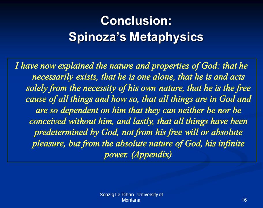 16Conclusion: Spinoza’s Metaphysics Soazig Le Bihan - University of Montana
