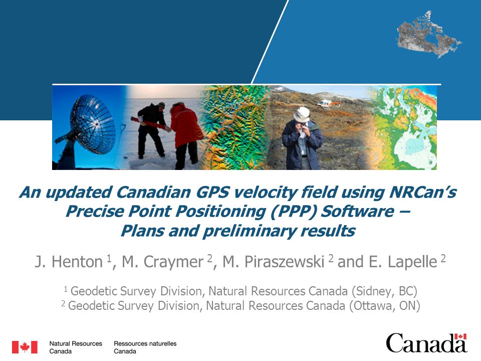 An updated Canadian GPS velocity field using NRCan’s Precise Point Positioning (PPP) Software – Plans and preliminary results J.