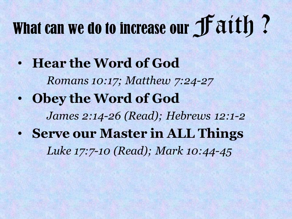 What can we do to increase our Faith .