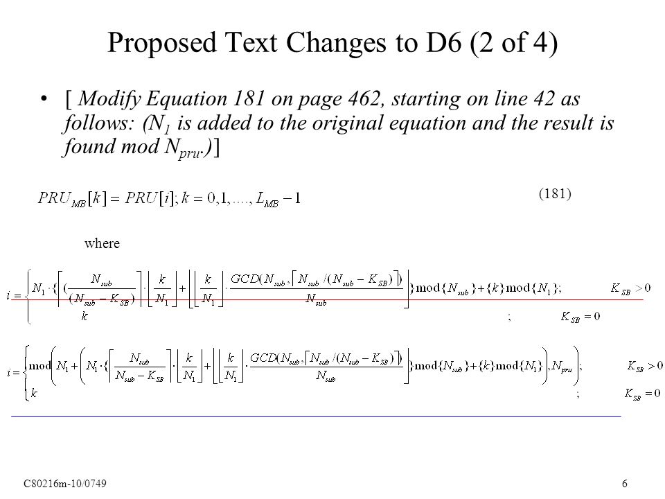 C80216m-10/ Proposed Text Changes to D6 (2 of 4) [ Modify Equation 181 on page 462, starting on line 42 as follows: (N 1 is added to the original equation and the result is found mod N pru.)] where (181)