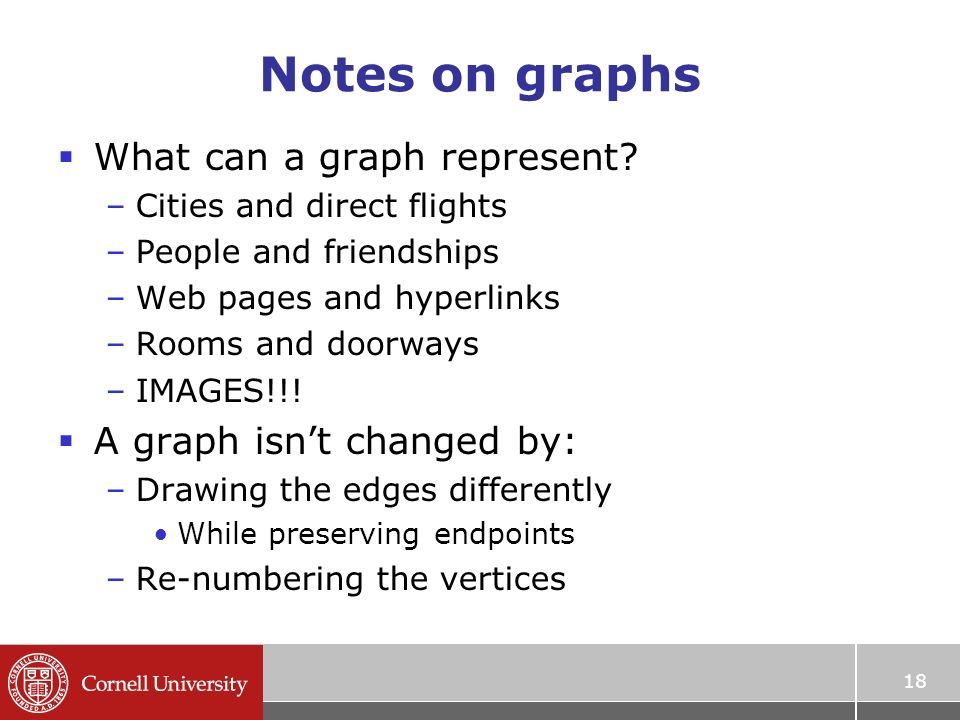 18 Notes on graphs  What can a graph represent.
