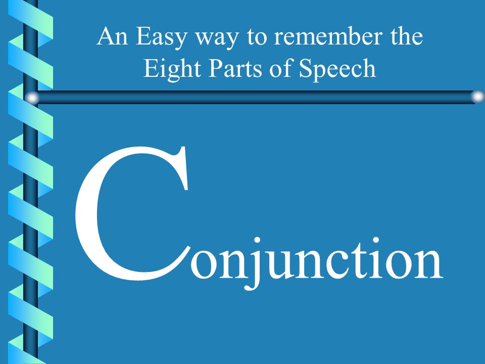 N An Easy way to remember the Eight Parts of Speech oun