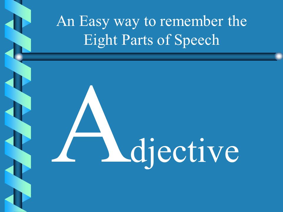 C An Easy way to remember the Eight Parts of Speech onjunction