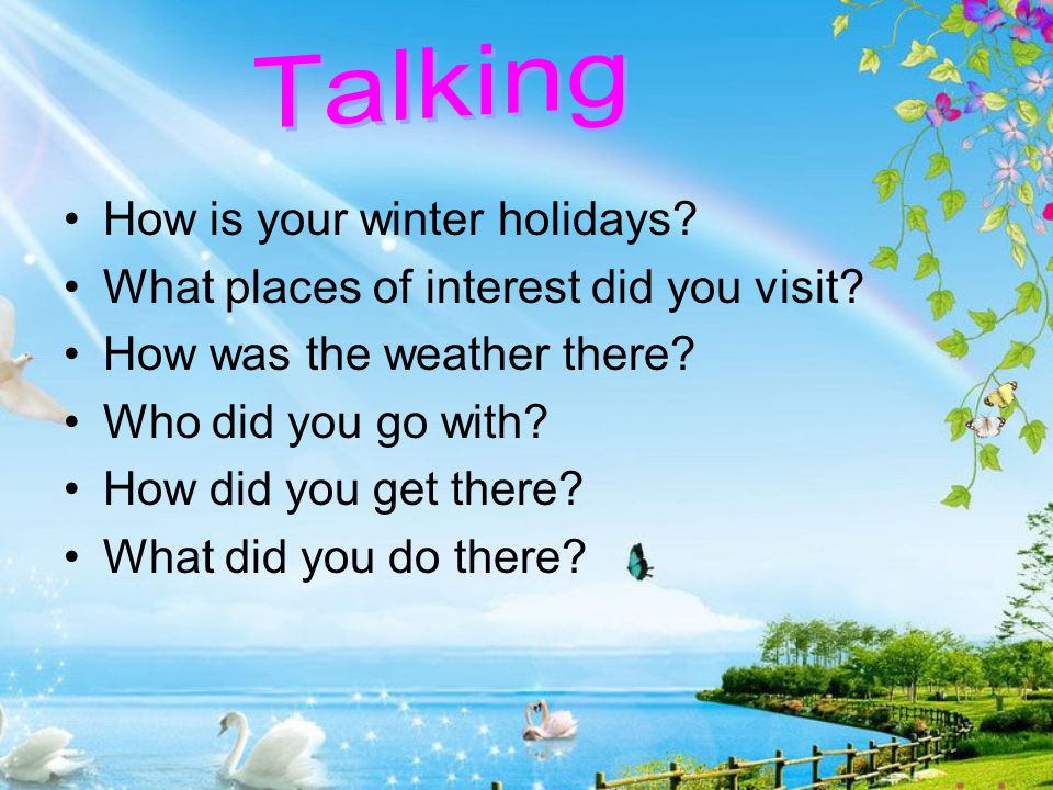 Where do you spend your holidays. Проект"my Winter Holidays. Questions about Winter Holidays. Winter Holidays questions. Winter Holidays speaking.