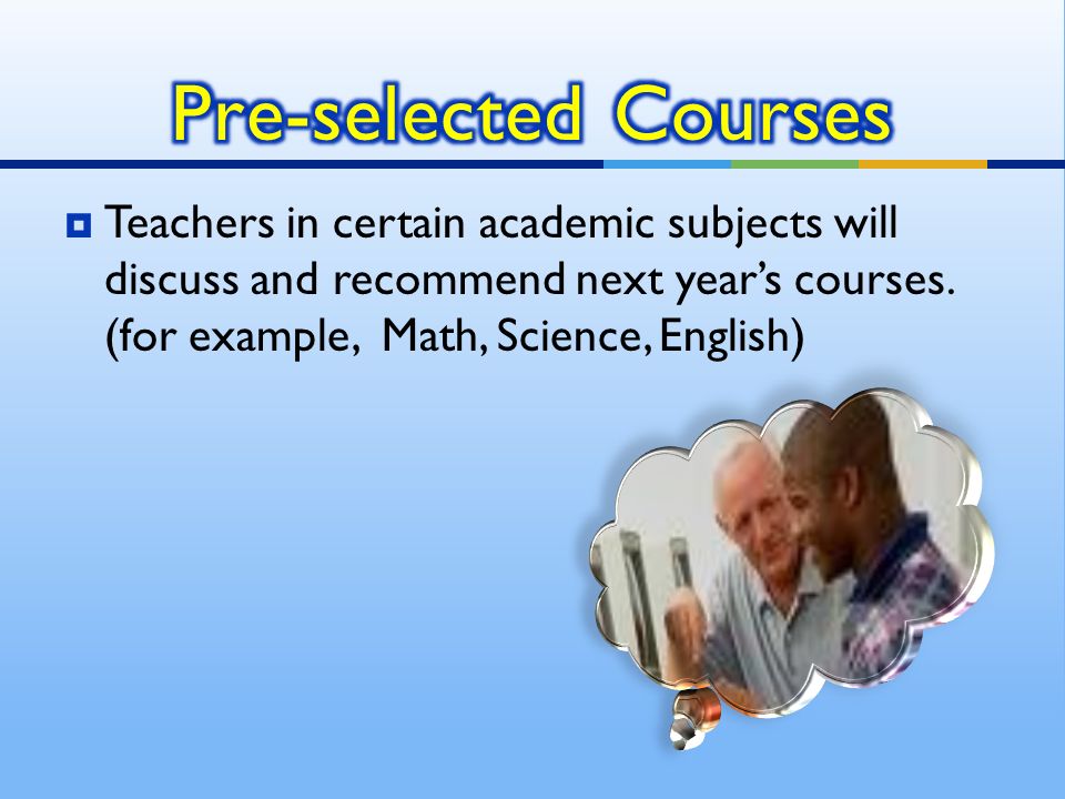  Teachers in certain academic subjects will discuss and recommend next year’s courses.