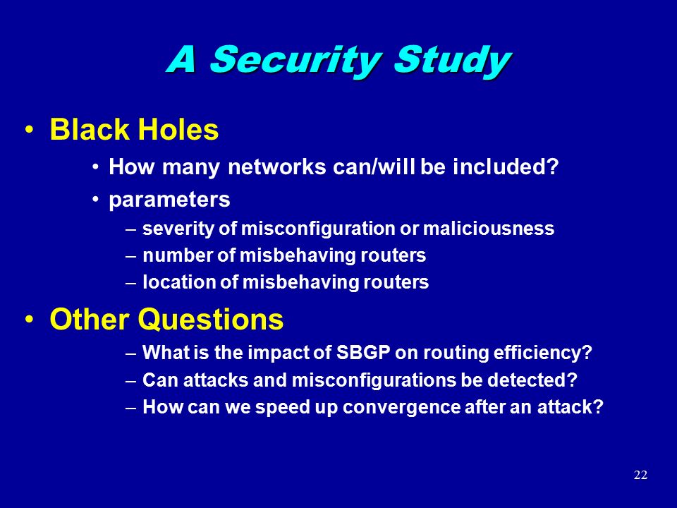 22 A Security Study Black Holes How many networks can/will be included.