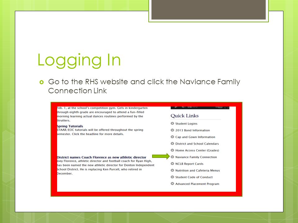 Logging In  Go to the RHS website and click the Naviance Family Connection Link