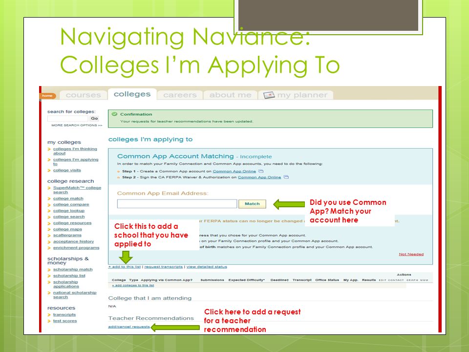 Navigating Naviance: Colleges I’m Applying To Click here to add a request for a teacher recommendation Did you use Common App.