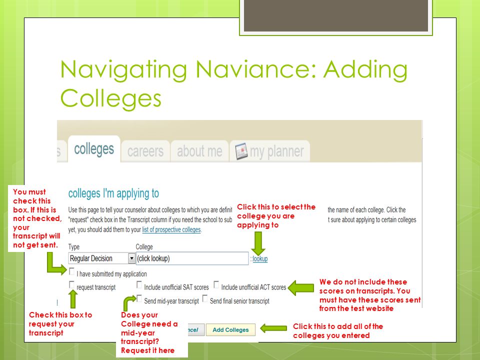 Navigating Naviance: Adding Colleges Click this to select the college you are applying to You must check this box.