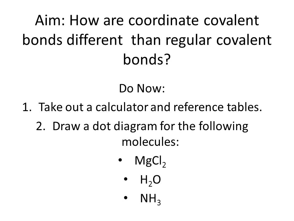 aim how are coordinate covalent bonds different than coordinate covalent bond
