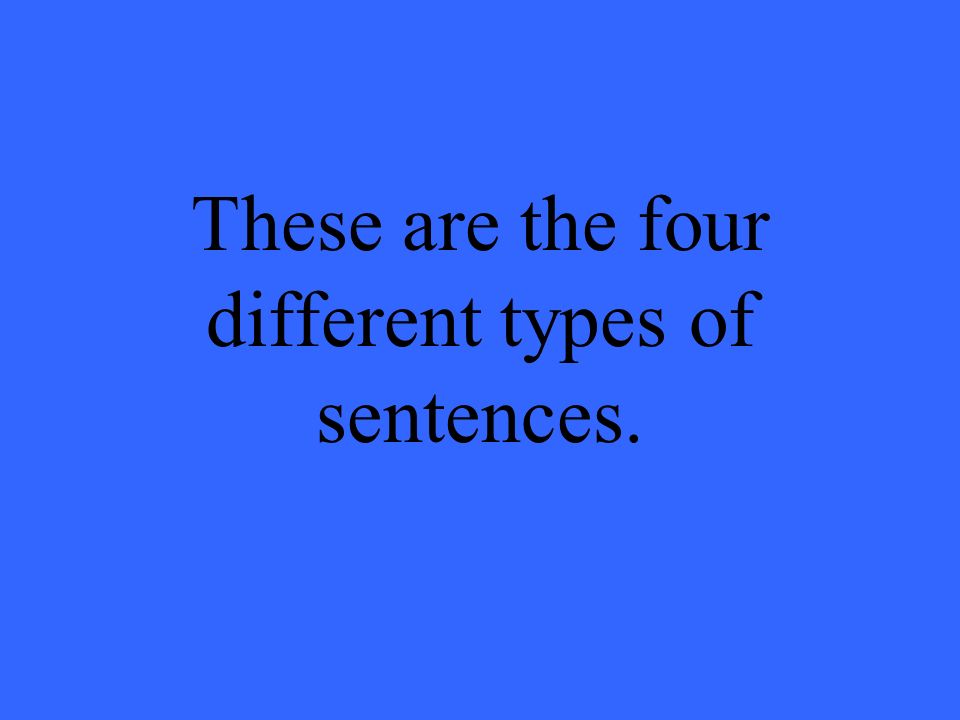 These are the four different types of sentences.