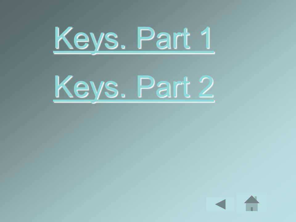 Keys. Part 2 Keys. Part 2 Keys. Part 1 Keys. Part 1