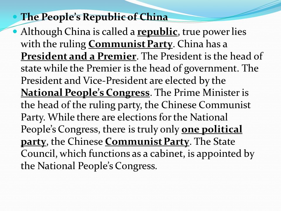 The People’s Republic of China Although China is called a republic, true power lies with the ruling Communist Party.