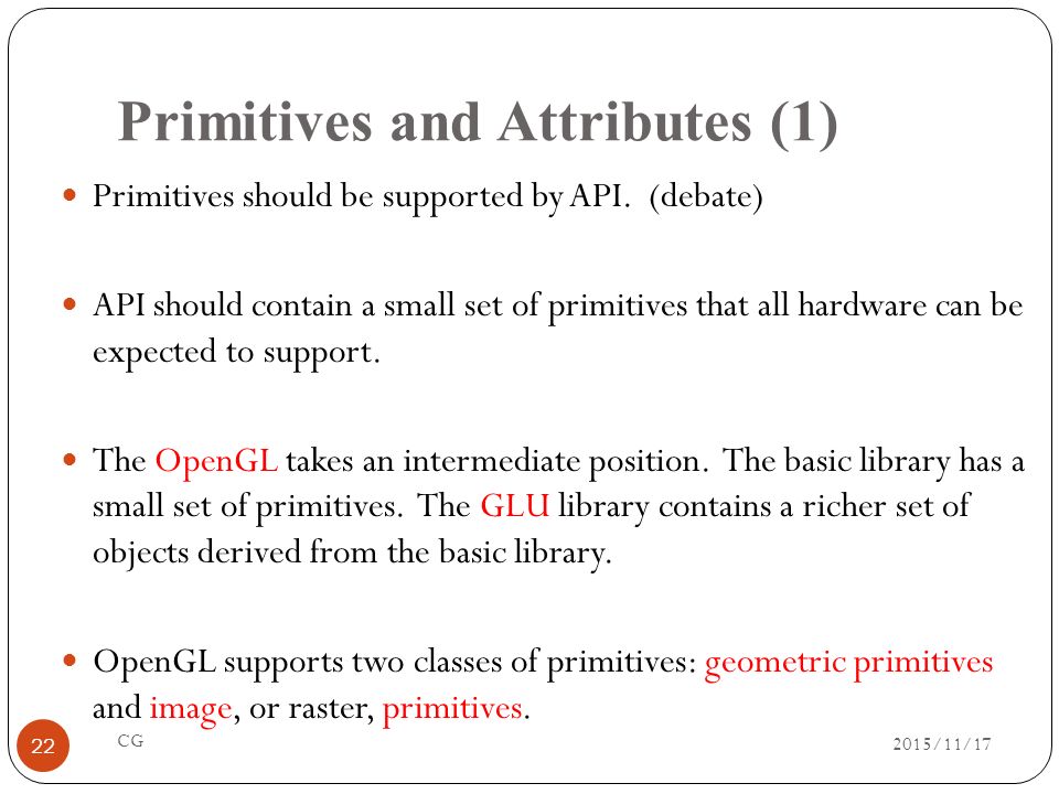 Primitives and Attributes (1) Primitives should be supported by API.