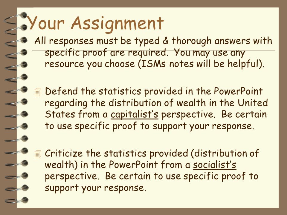 Your Assignment All responses must be typed & thorough answers with specific proof are required.