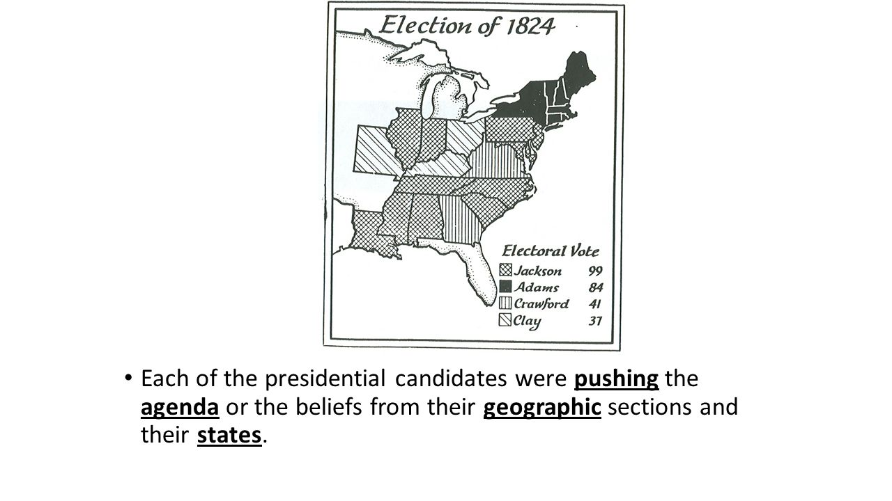 Each of the presidential candidates were pushing the agenda or the beliefs from their geographic sections and their states.