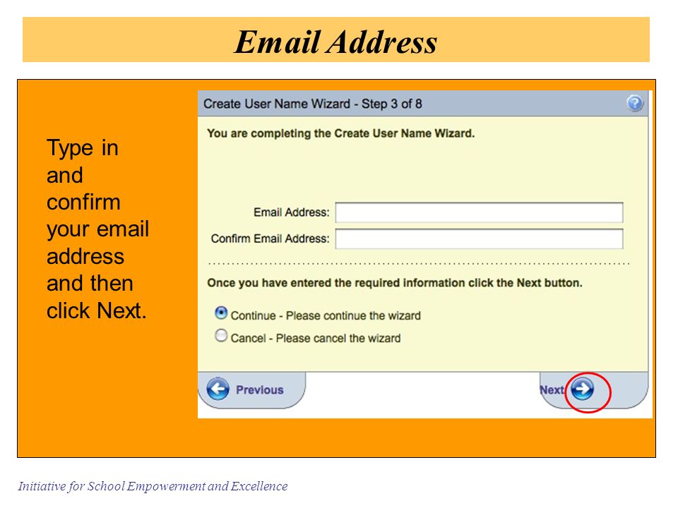 Initiative for School Empowerment and Excellence  Address Type in and confirm your  address and then click Next.