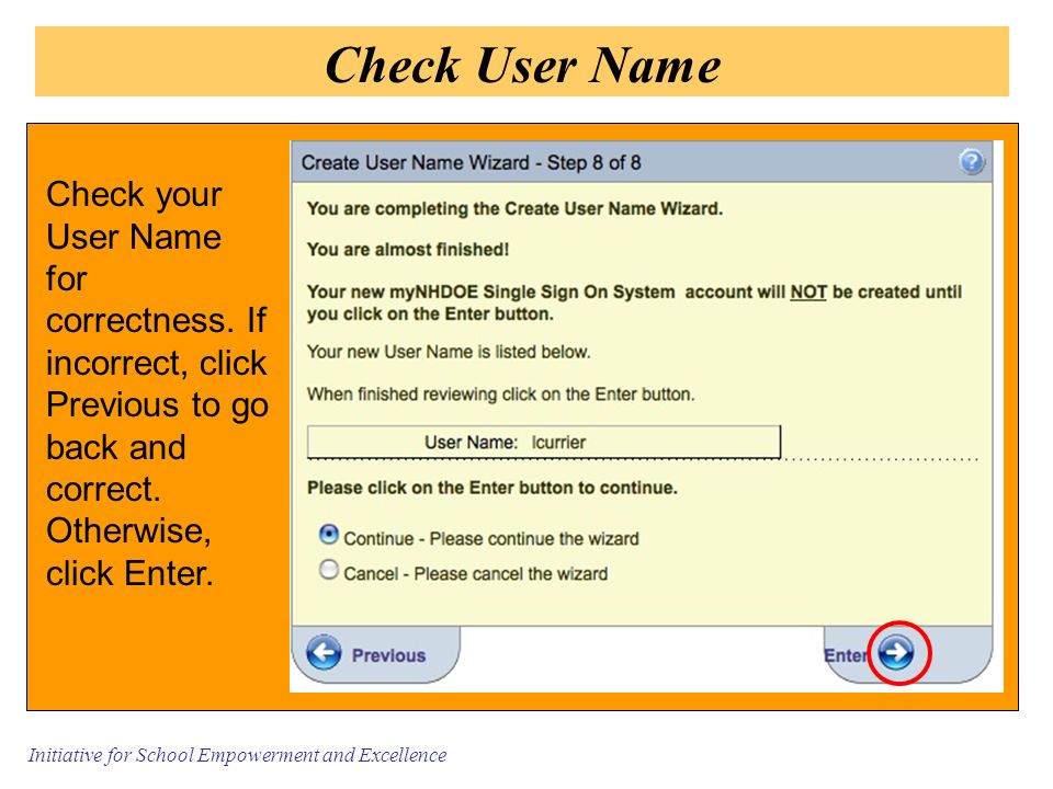 Initiative for School Empowerment and Excellence Check User Name Check your User Name for correctness.