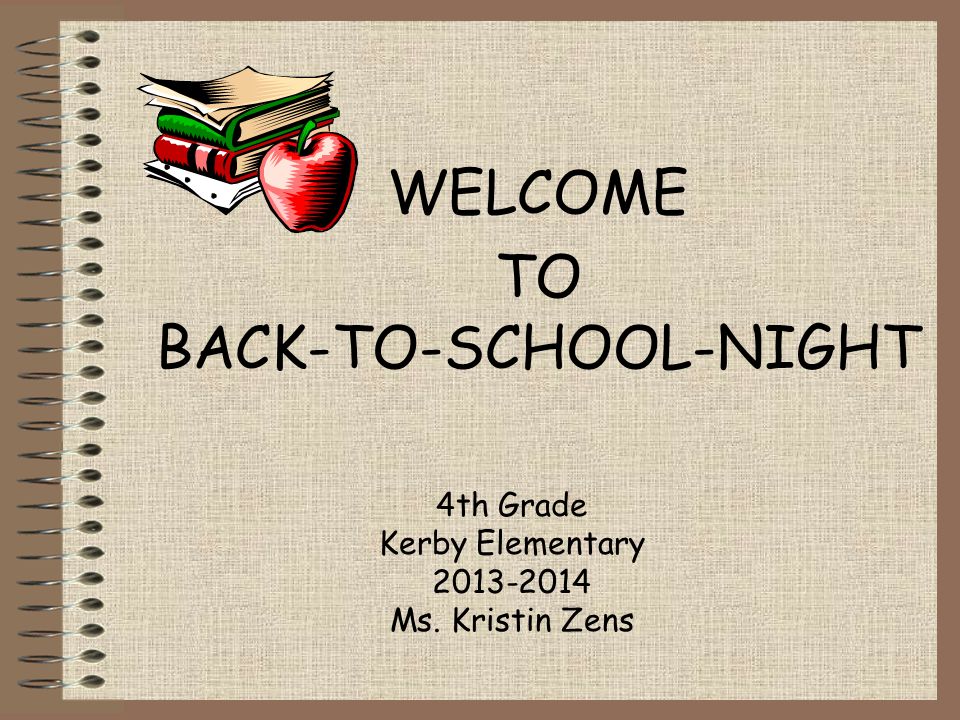 4th Grade Kerby Elementary Ms. Kristin Zens WELCOME TO BACK-TO-SCHOOL-NIGHT