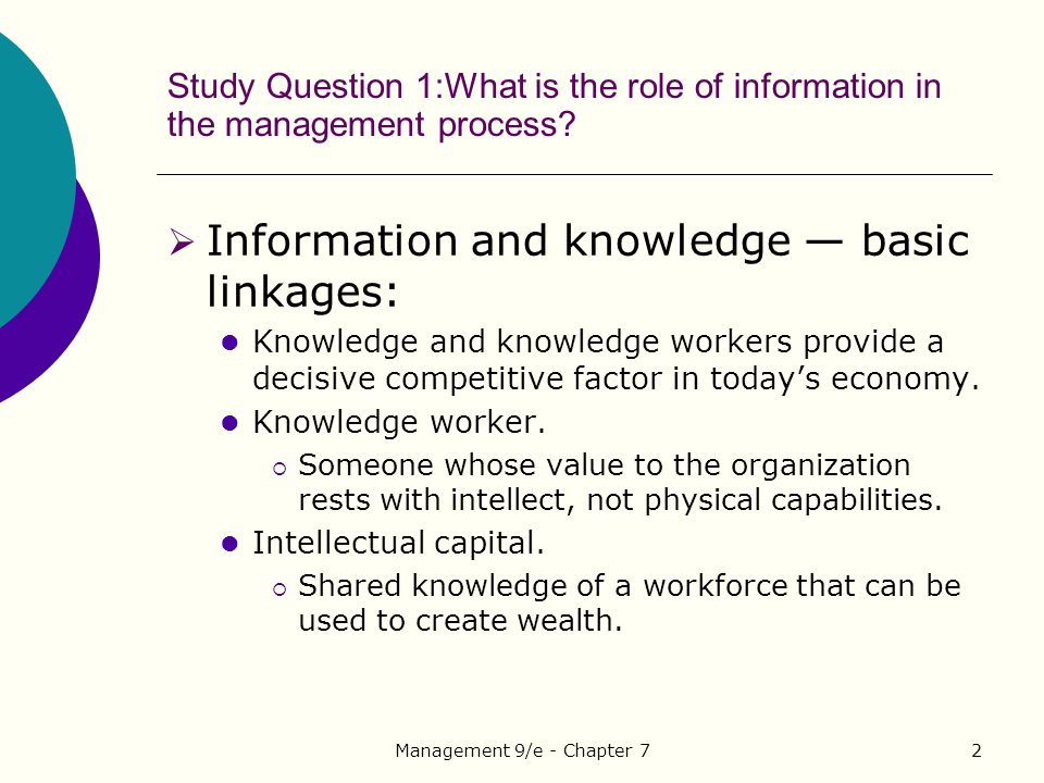 Management 9/e - Chapter 72 Study Question 1:What is the role of information in the management process.