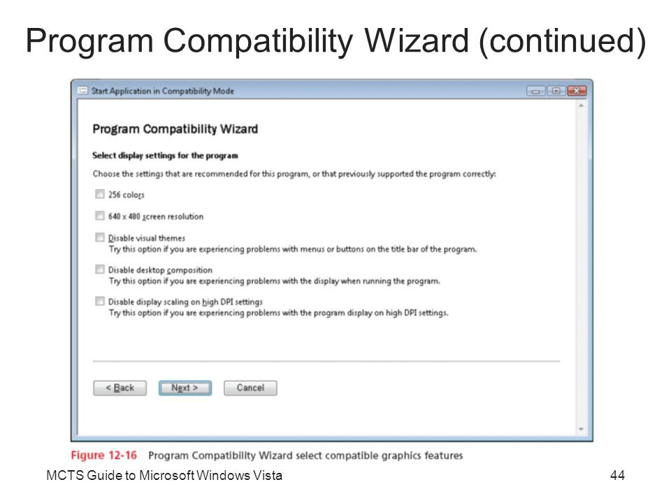 MCTS Guide to Microsoft Windows Vista44 Program Compatibility Wizard (continued)