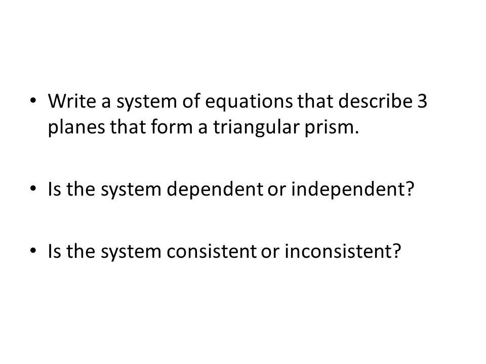 Write a system of equations that describe 3 planes that form a triangular prism.