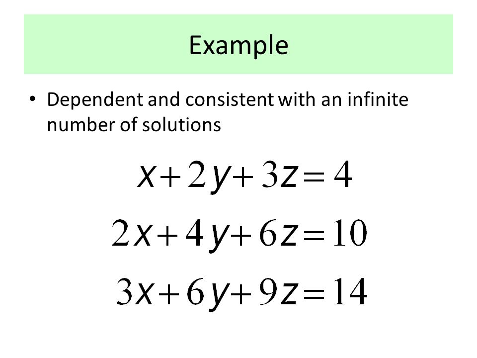 Example Dependent and consistent with an infinite number of solutions