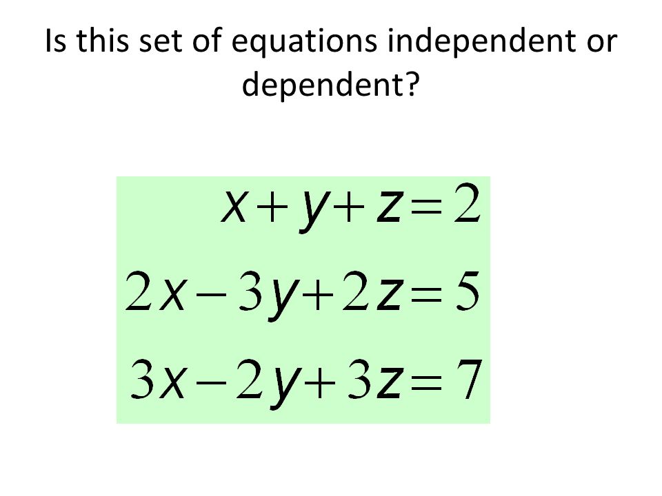 Is this set of equations independent or dependent