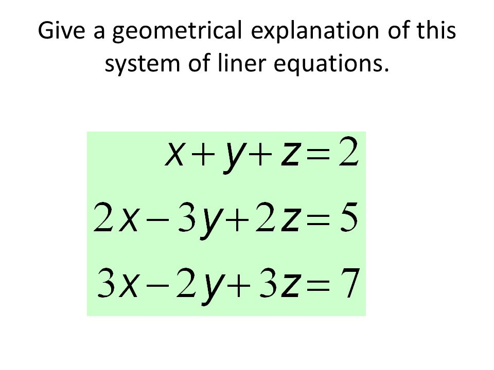 Give a geometrical explanation of this system of liner equations.