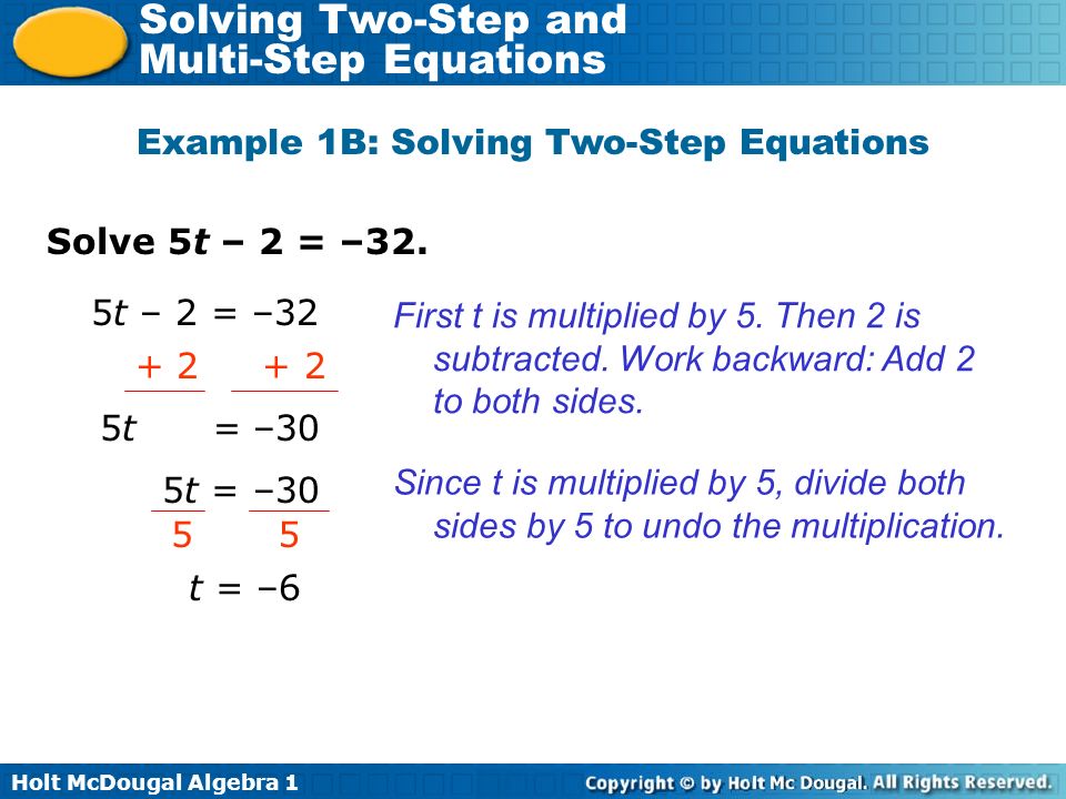 Holt McDougal Algebra 1 Solving Two-Step and Multi-Step Equations Solve 5t – 2 = –32.