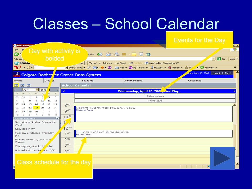Classes – School Calendar Events for the Day Class schedule for the day Day with activity is bolded