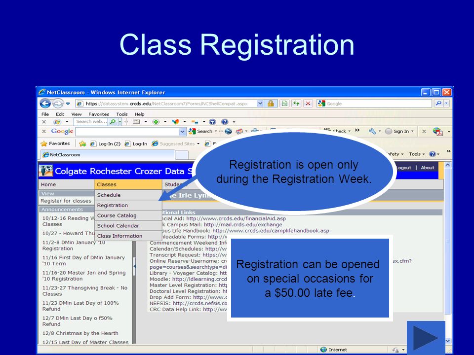 Class Registration Registration is open only during the Registration Week.
