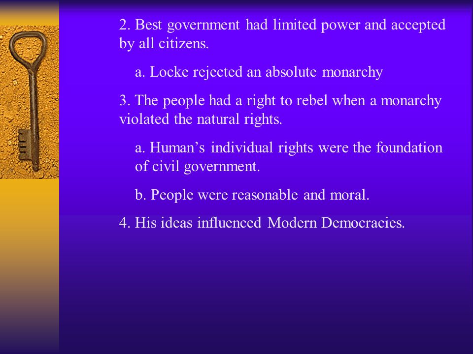 2. Best government had limited power and accepted by all citizens.