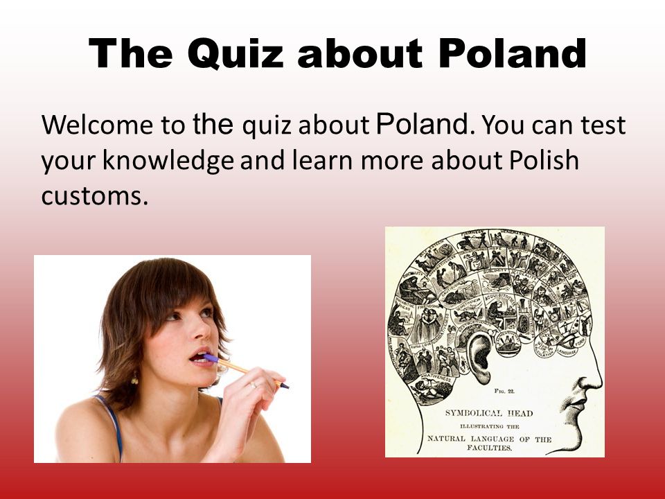 Welcome To The Quiz About Poland You Can Test Your Knowledge And Learn More About Polish Customs The Quiz About Poland Ppt Download