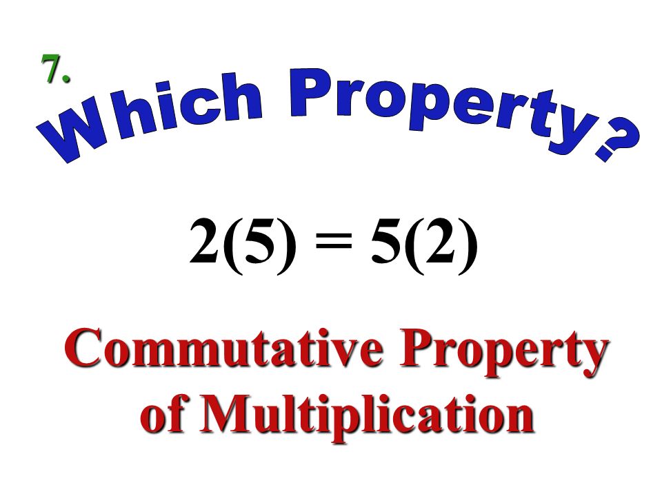 17 + (-17) = 0 Inverse Property of Addition 6.