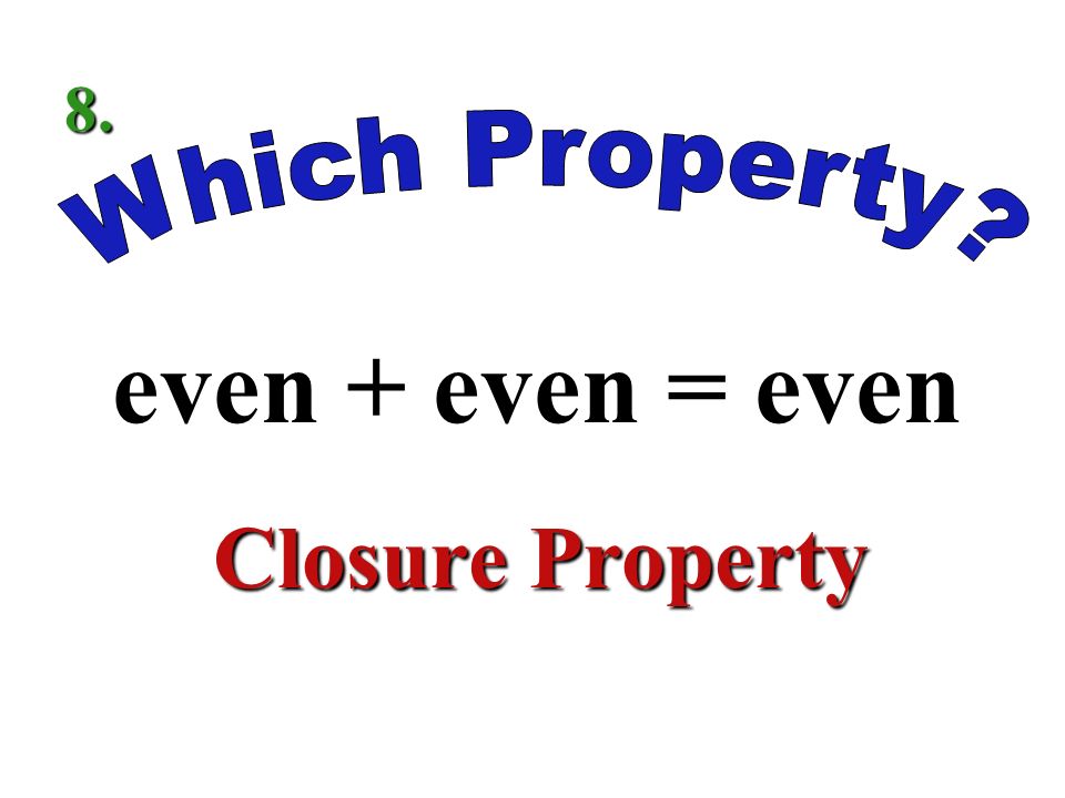 (2 + 1) + 4 = 2 + (1 + 4) Associative Property of Addition 1.