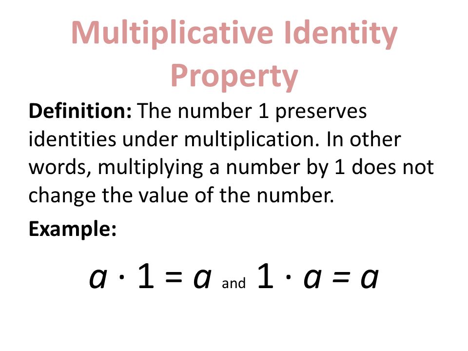 Additive Identity Property Definition: Zero preserves identities under addition.