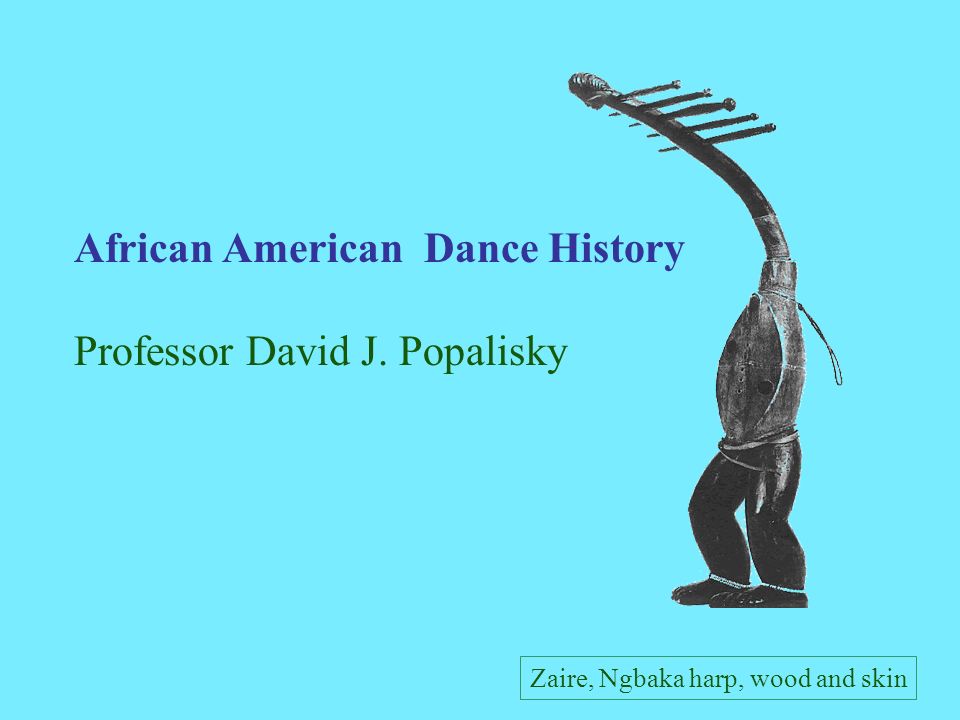African American Dance History Professor David J. Popalisky Zaire, Ngbaka harp, wood and skin