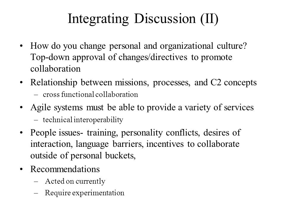 Integrating Discussion (II) How do you change personal and organizational culture.