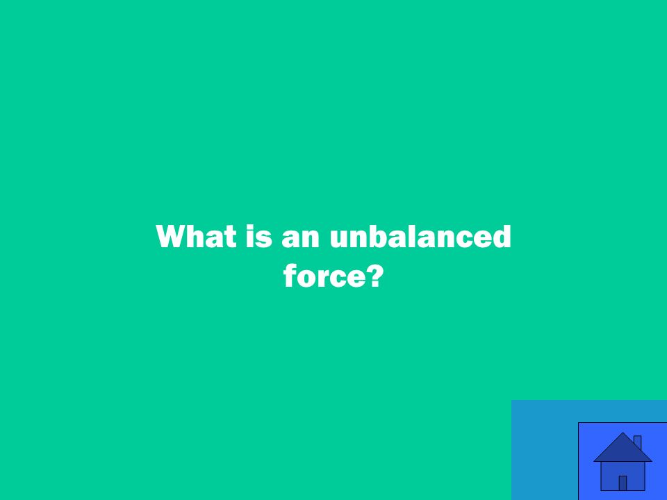 17 What is an unbalanced force
