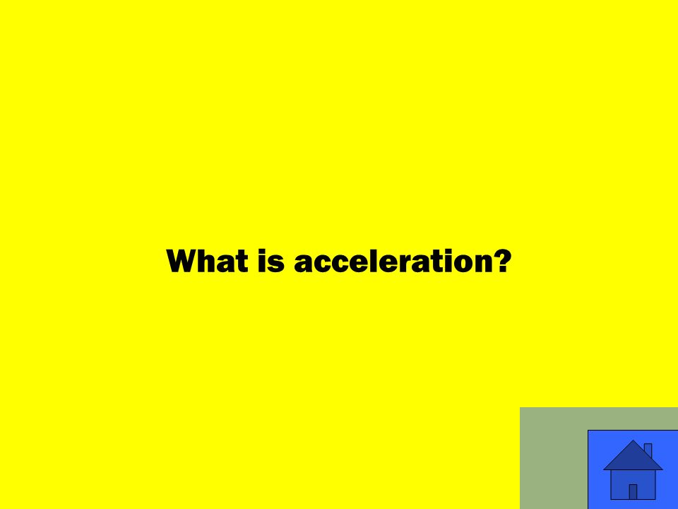 3 What is acceleration