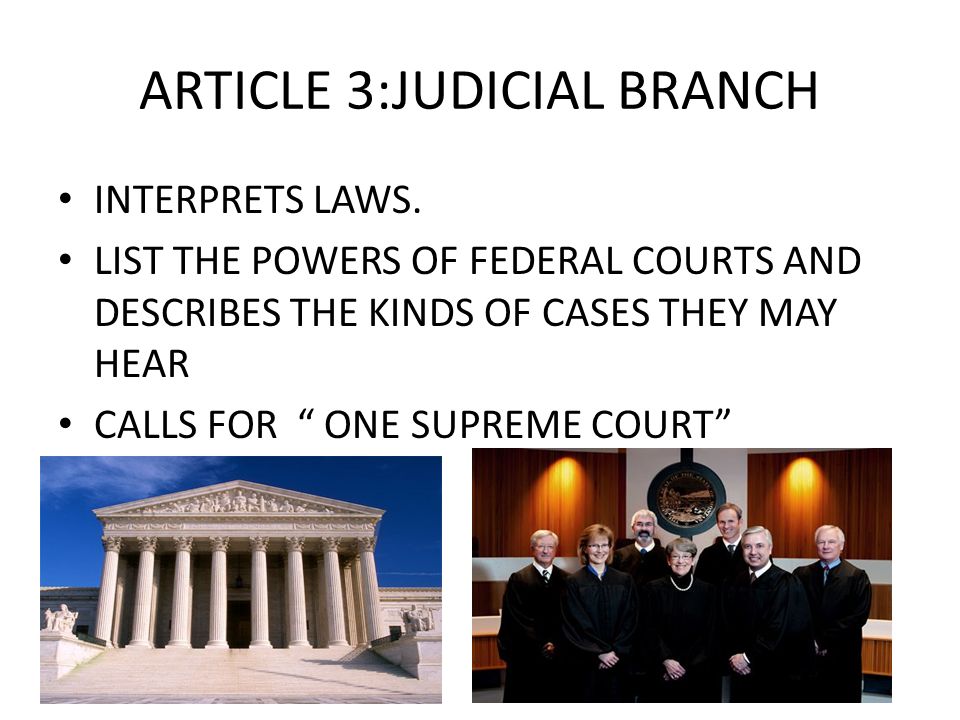 ARTICLE 3:JUDICIAL BRANCH INTERPRETS LAWS.