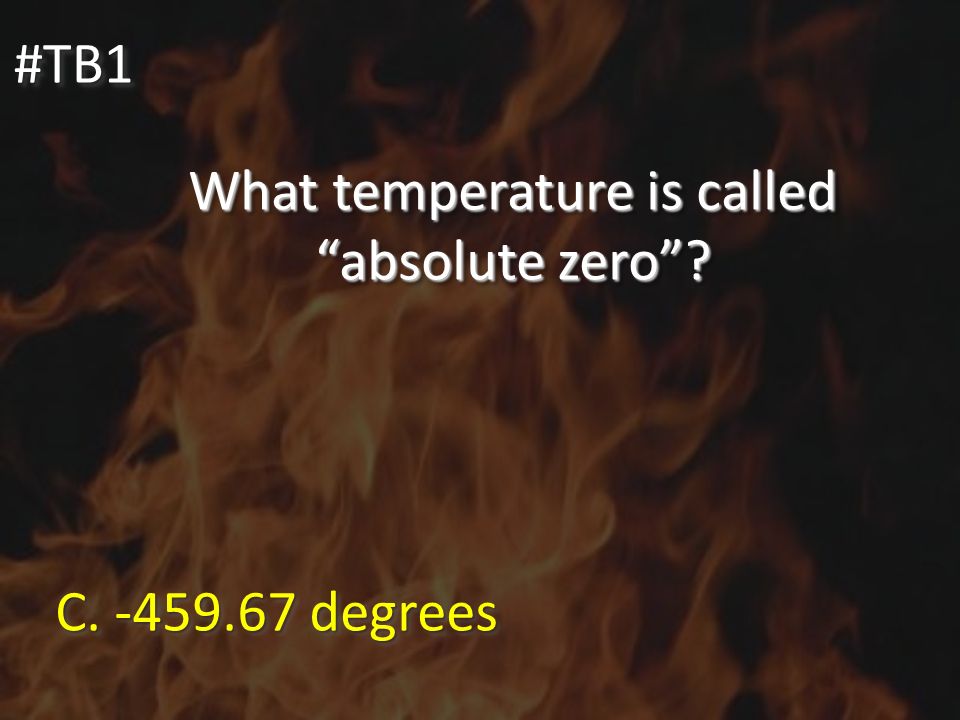 What temperature is called absolute zero #TB1#TB1 C degrees