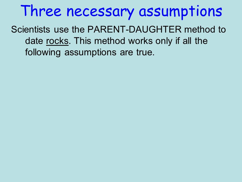 3 assumptions of radiometric dating