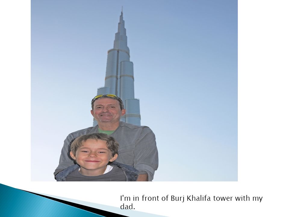 I m in front of Burj Khalifa tower with my dad.
